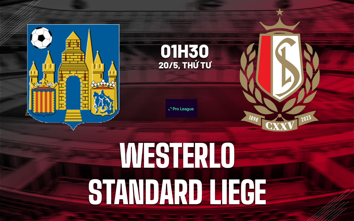 nhan dinh bong da du doan Westerlo vs Standard Liege vdqg bi hom nay