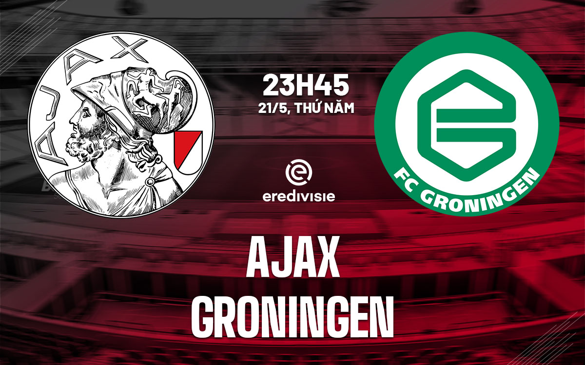 nhan dinh bong da du doan Ajax vs Groningen vdqg ha lan hom nay