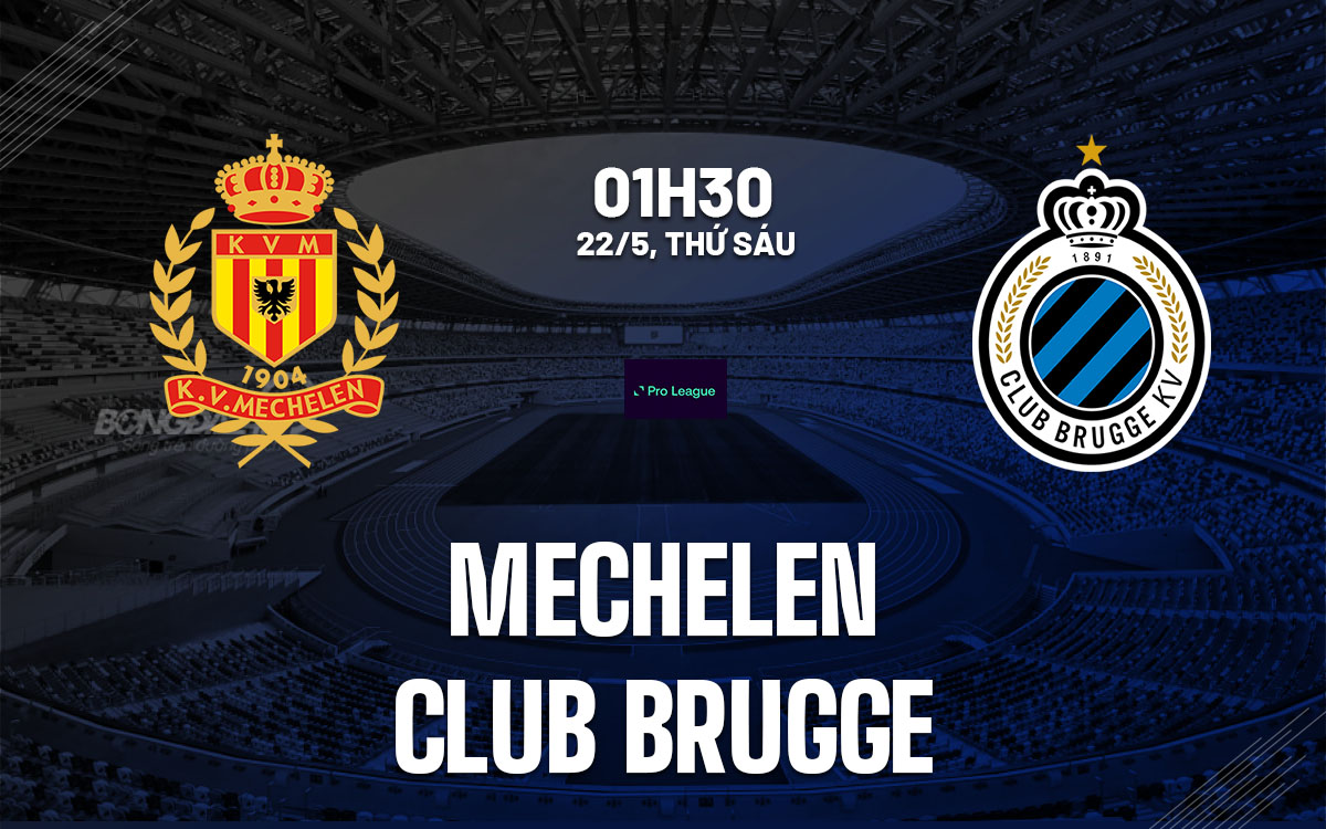 nhan dinh bong da du doan Mechelen vs Club Brugge vdqg bi hom nay