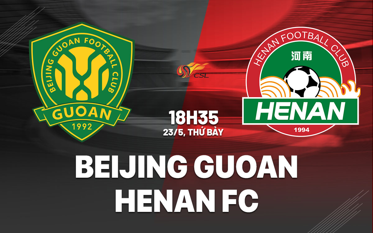nhan dinh bong da du doan Beijing Guoan vs Henan FC vdqg trung quoc hom nay