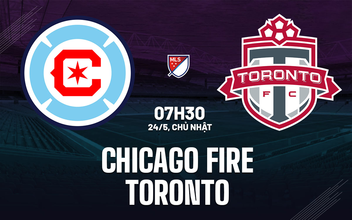 nhan dinh bong da du doan Chicago Fire vs Toronto nha nghe my mls hom nay nhan dinh bong da du doan Chicago Fire vs Toronto nha nghe my mls hom nay