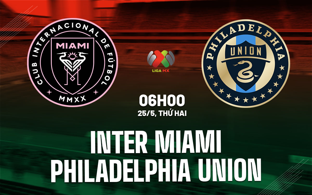 nhan dinh bong da du doan Inter Miami vs Philadelphia Union nha nghe my mls hom nay