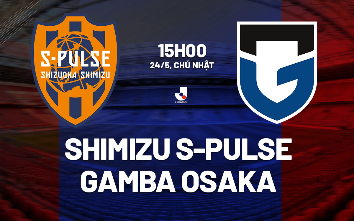 nhan dinh bong da du doan Shimizu S-Pulse vs Gamba Osaka vdqg nhat ban hom nay