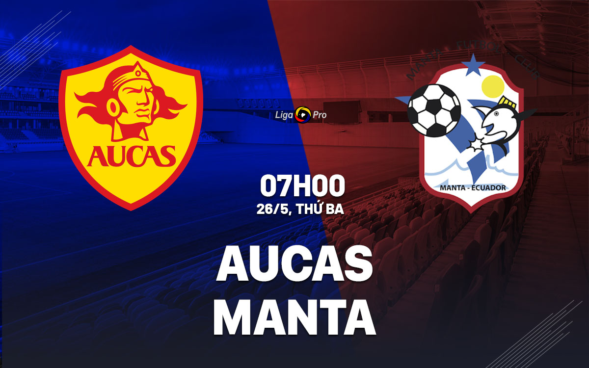 nhan dinh bong da du doan Aucas vs Manta vdqg ecuador hom nay