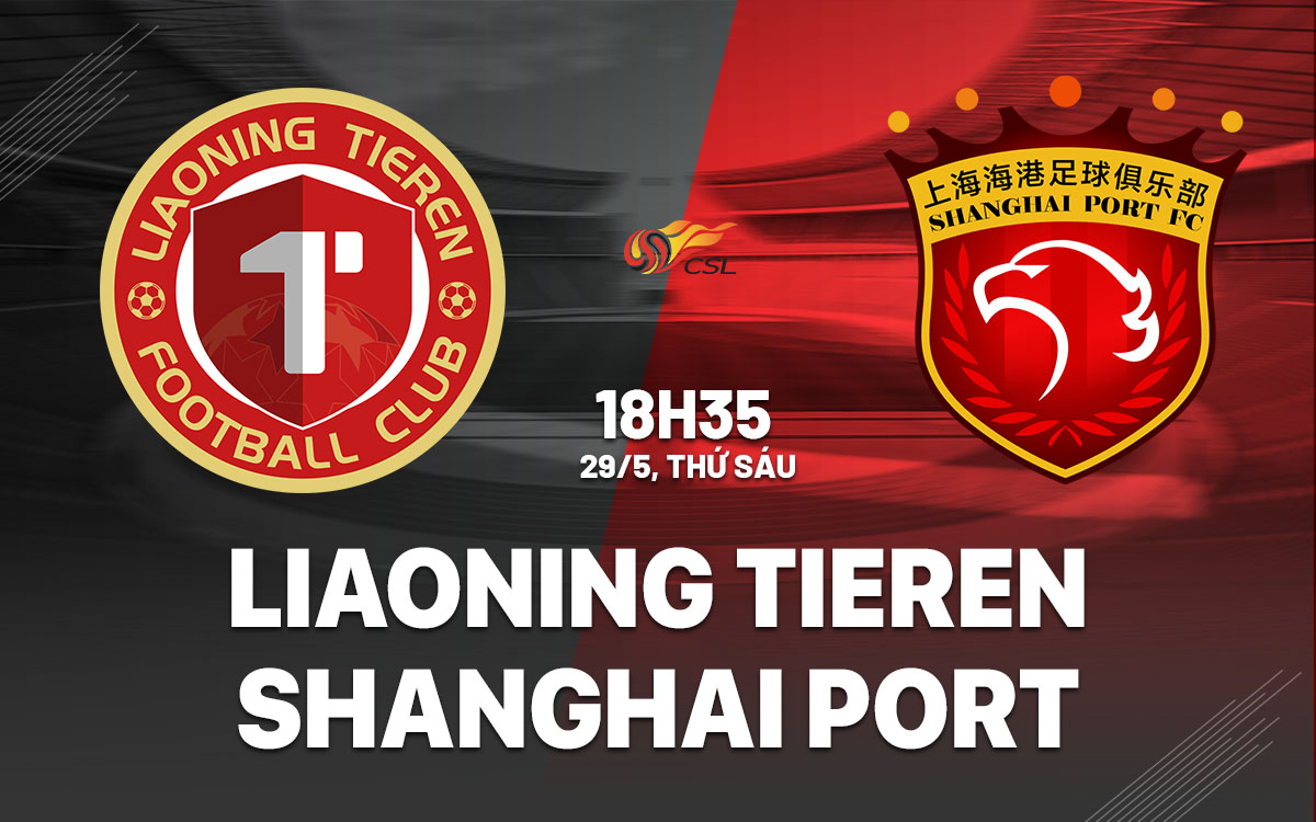nhan dinh bong da du doan Liaoning Tieren vs Shanghai Port vdqg trung quoc hom nay nhan dinh bong da du doan Liaoning Tieren vs Shanghai Port vdqg trung quoc hom nay