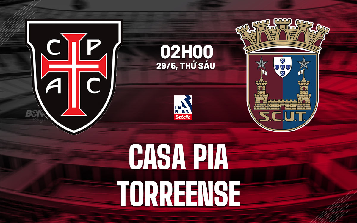 nhan dinh bong da du doan Casa Pia vs Torreense playoff vdqg bo dao nha hom nay