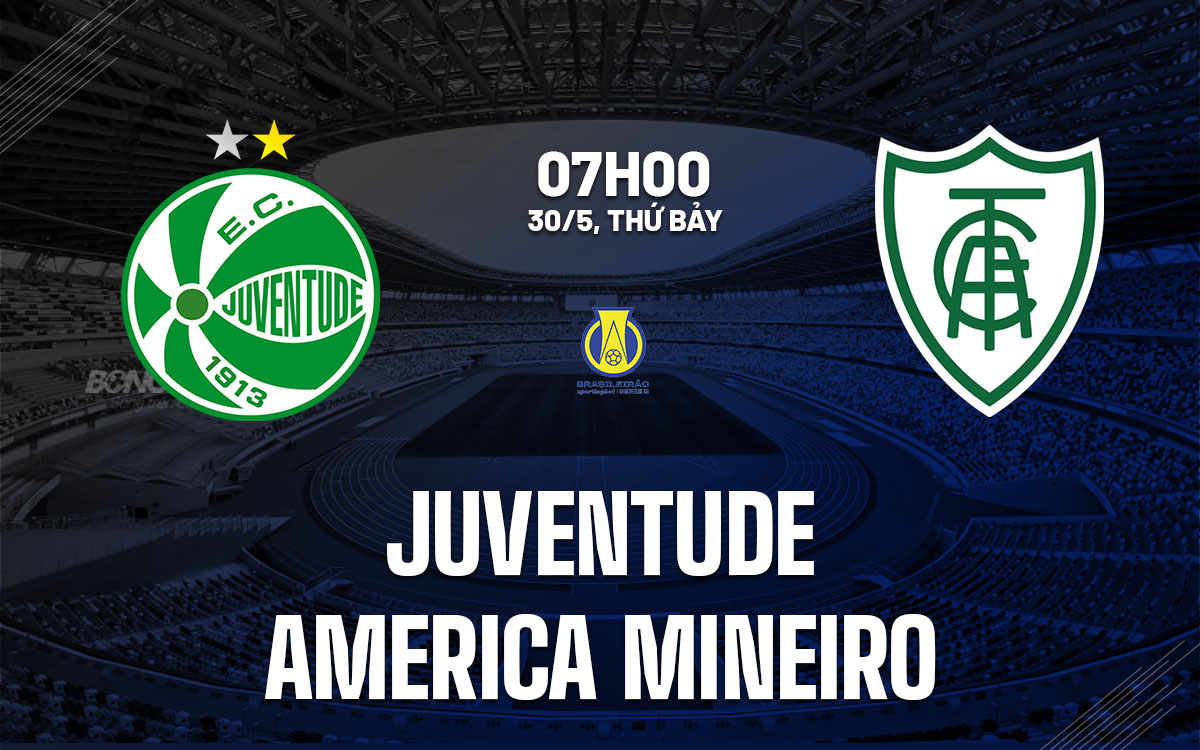 nhan dinh bong da du doan Juventude vs America Mineiro hang 2 brazil hom nay nhan dinh bong da du doan Juventude vs America Mineiro hang 2 brazil hom nay