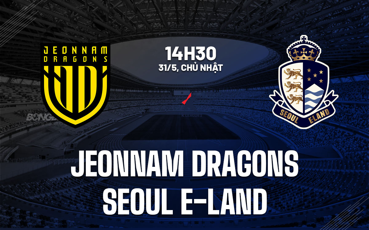 nhan dinh bong da du doan Jeonnam Dragons vs Seoul E-Land hang 2 han quoc hom nay