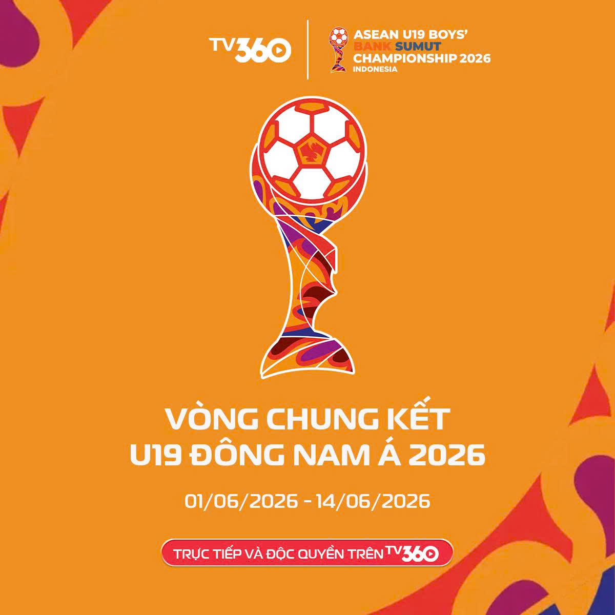 TV360 độc quyền phát sóng giải U19 Đông Nam Á 2026 1