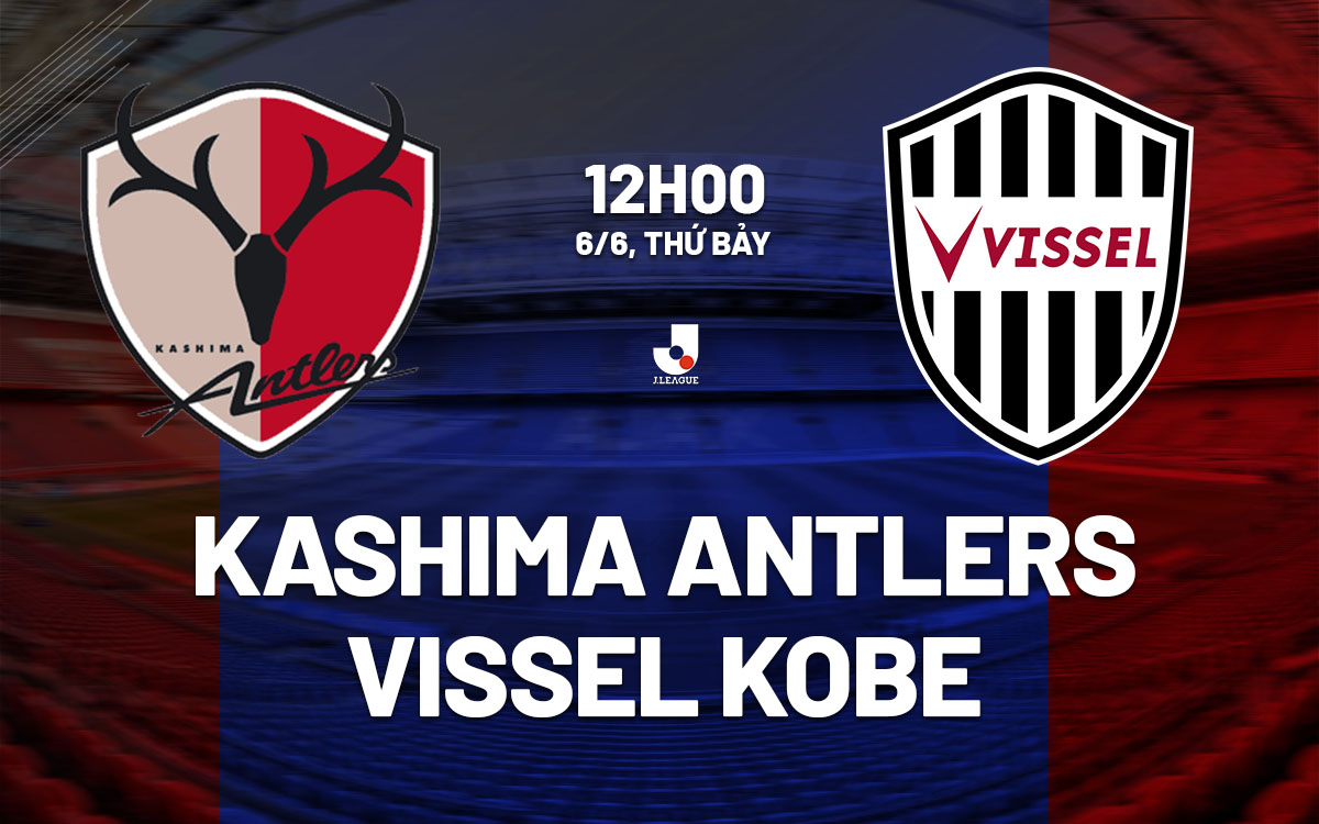 nhan dinh bong da du doan Kashima Antlers vs Vissel Kobe vdqg nhat ban hom nay