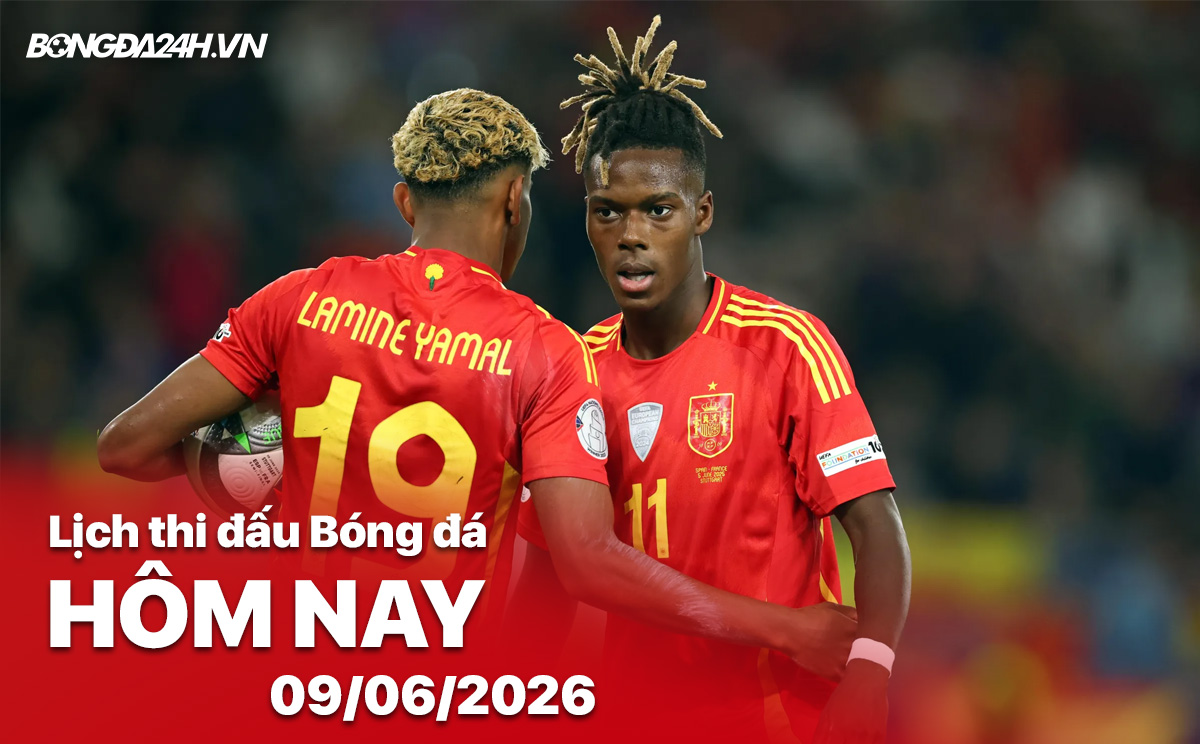 Lịch thi đấu bóng đá hôm nay 0906/2026