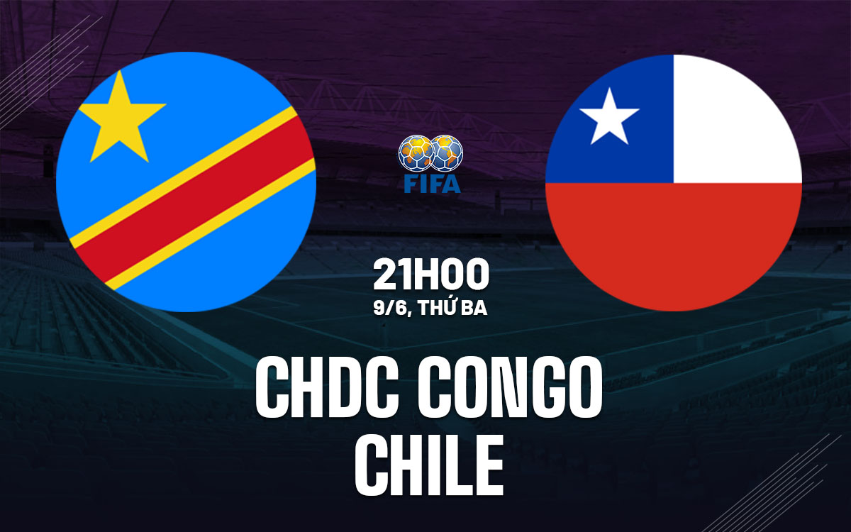 nhan dinh bong da du doan CHDC Congo vs Chile giao huu quoc te hom nay nhan dinh bong da du doan CHDC Congo vs Chile giao huu quoc te hom nay