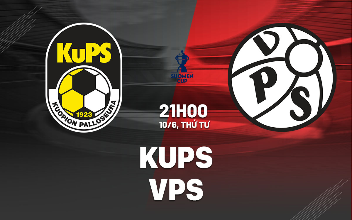 nhan dinh bong da du doan KuPS vs VPS cup quoc gia phan lan nhan dinh bong da du doan KuPS vs VPS cup quoc gia phan lan