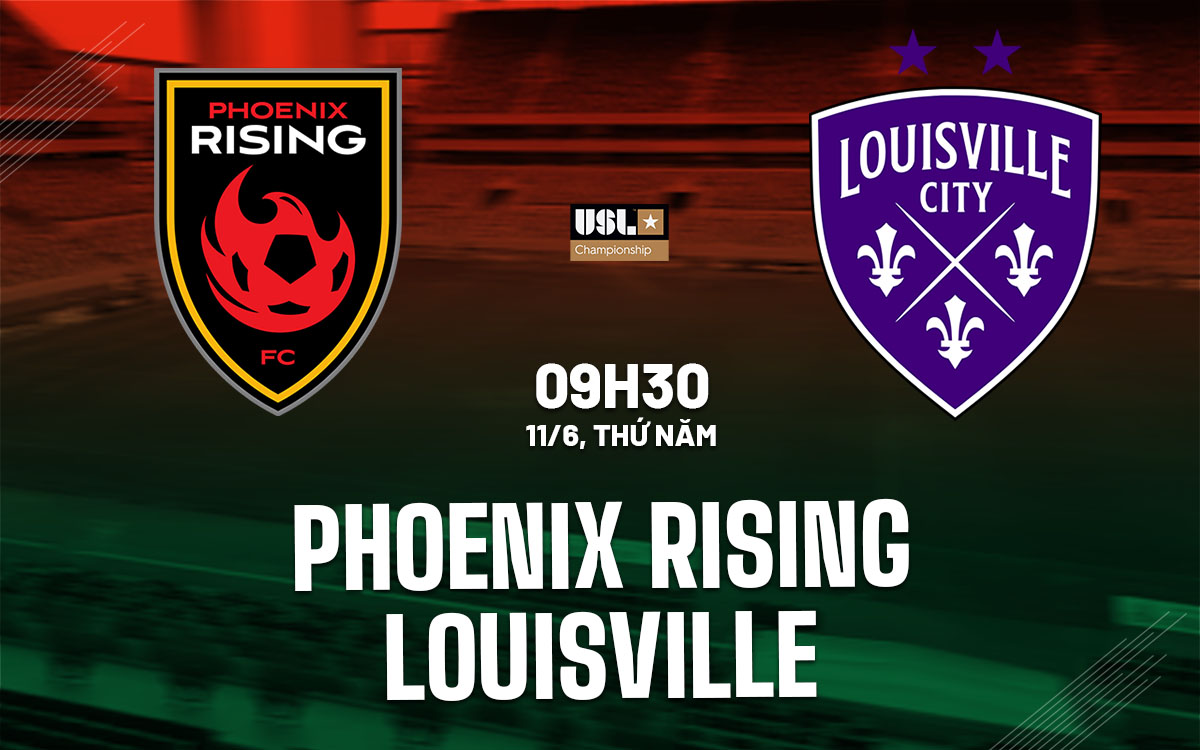 nhan dinh bong da du doan Phoenix Rising vs Louisville hang nhat my hom nay