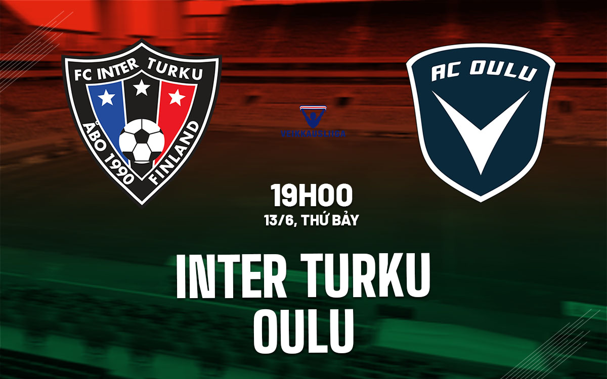 nhan dinh bong da du doan Inter Turku vs Oulu vdqg phan lan hom nay nhan dinh bong da du doan Inter Turku vs Oulu vdqg phan lan hom nay