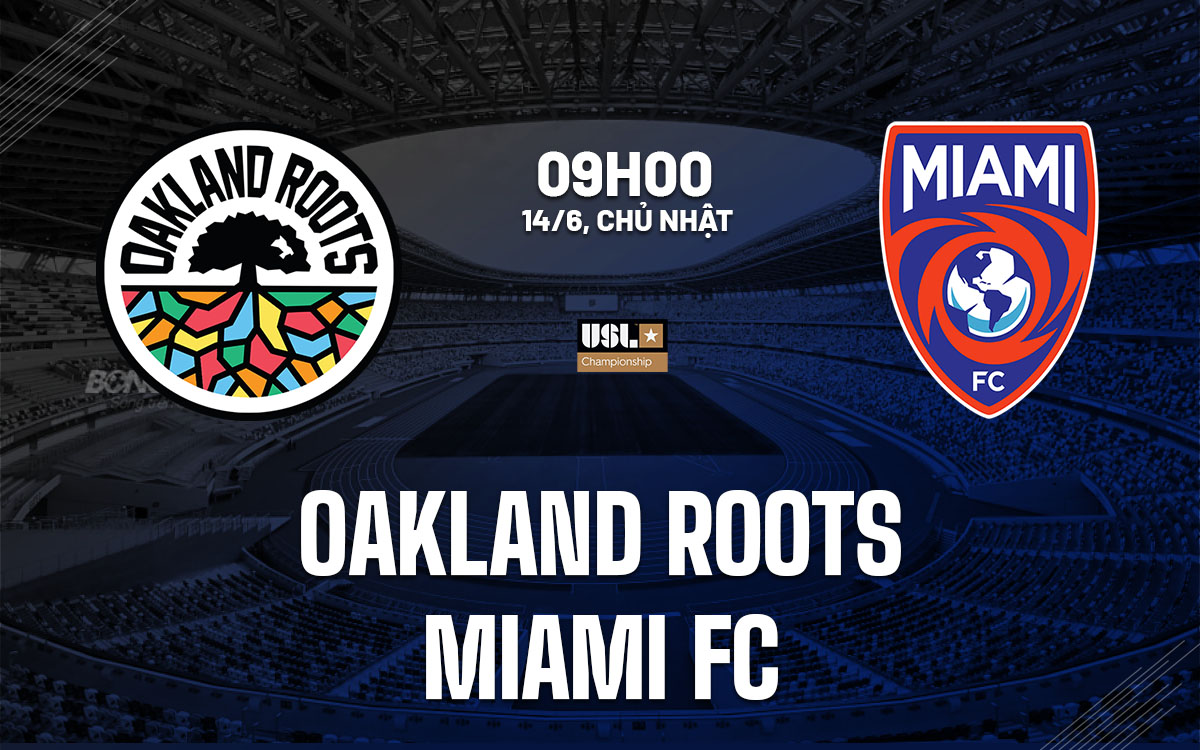 nhan dinh bong da du doan Oakland Roots vs Miami FC hang nhat my hom nay