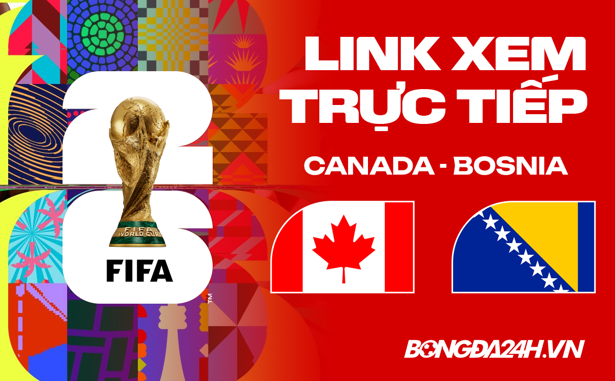 Link xem trực tiếp Canada vs Bosnia 2h