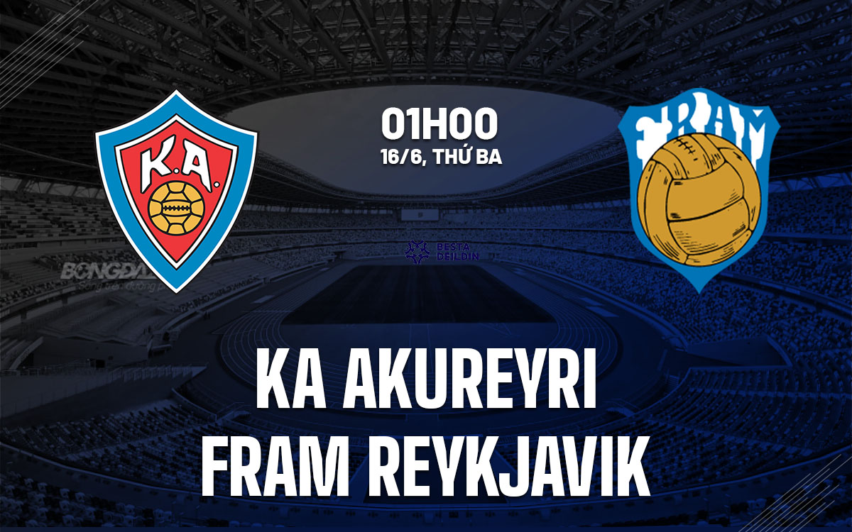 nhan dinh bong da du doan KA Akureyri vs Fram Reykjavik vdqg iceland hom nay