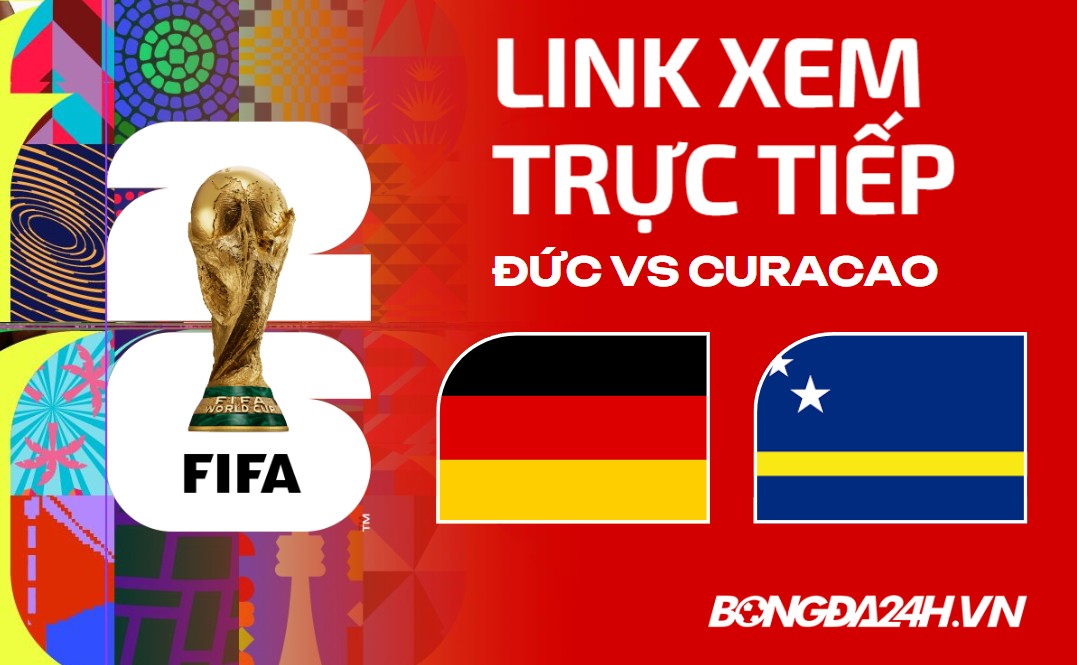 Đức vs Curacao link xem trực tiếp trên VTV hôm nay Đức vs Curacao link xem trực tiếp trên VTV hôm nay