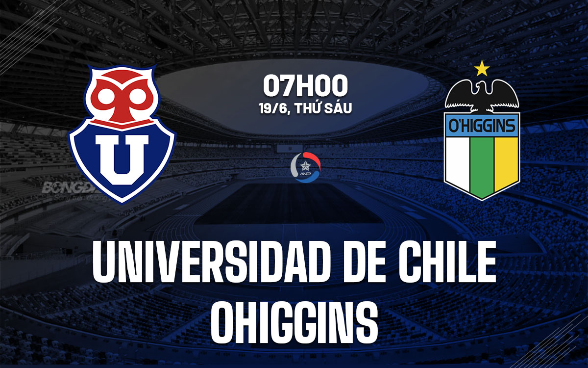 nhan dinh bong da du doan Universidad de Chile vs OHiggins vdqg chile hom nay nhan dinh bong da du doan Universidad de Chile vs OHiggins vdqg chile hom nay
