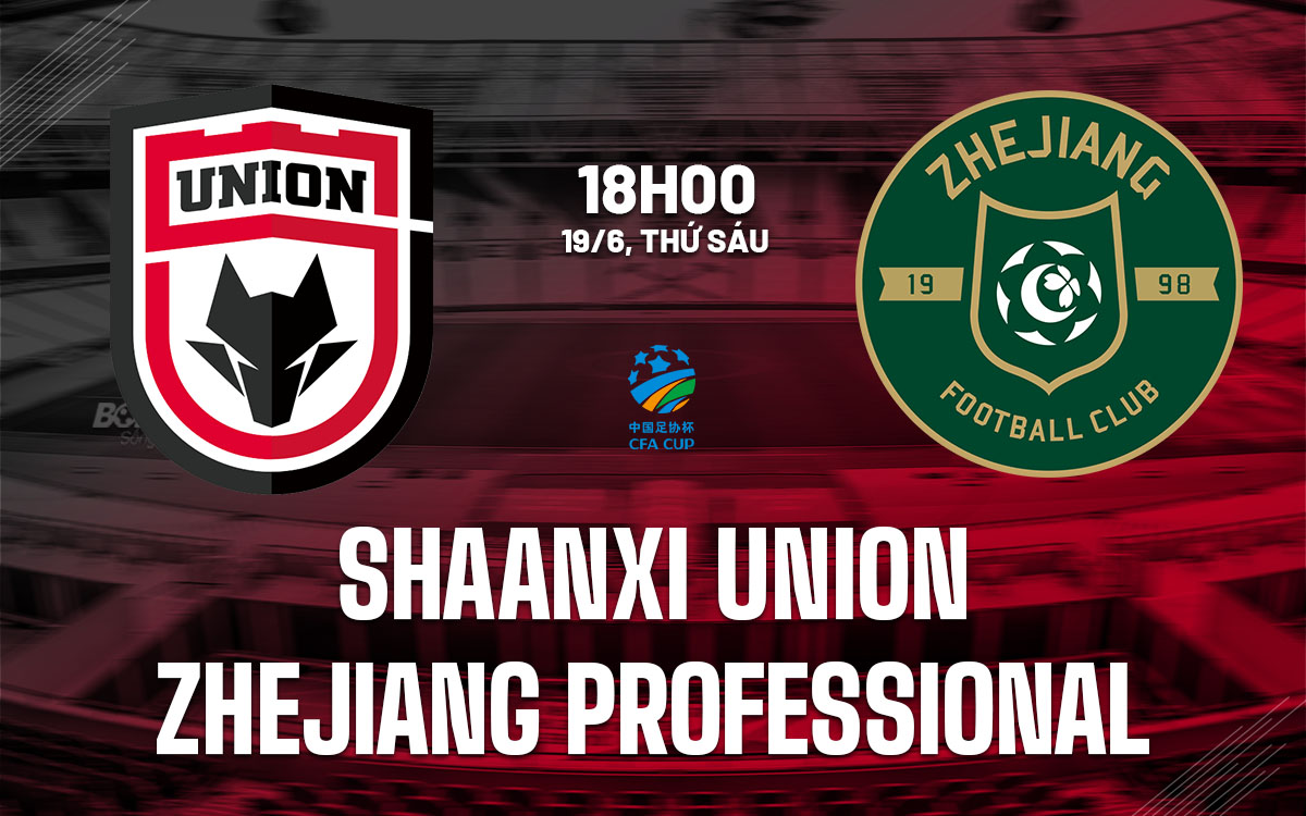 nhan dinh bong da du doan ShaanXi Union vs Zhejiang Professional vdqg trung quoc hom nay nhan dinh bong da du doan ShaanXi Union vs Zhejiang Professional vdqg trung quoc hom nay