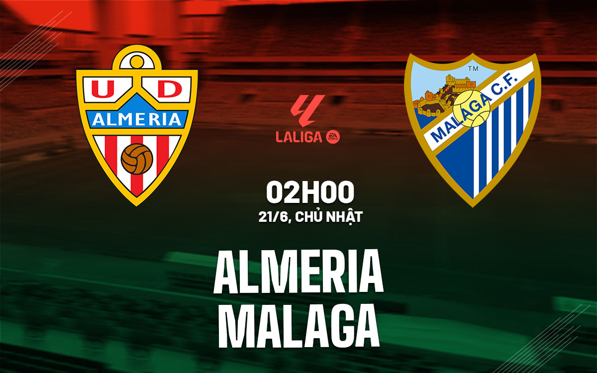 nhan dinh bong da du doan Almeria vs Malaga playoff vdqg tay ban nha la liga hom nay nhan dinh bong da du doan Almeria vs Malaga playoff vdqg tay ban nha la liga hom nay