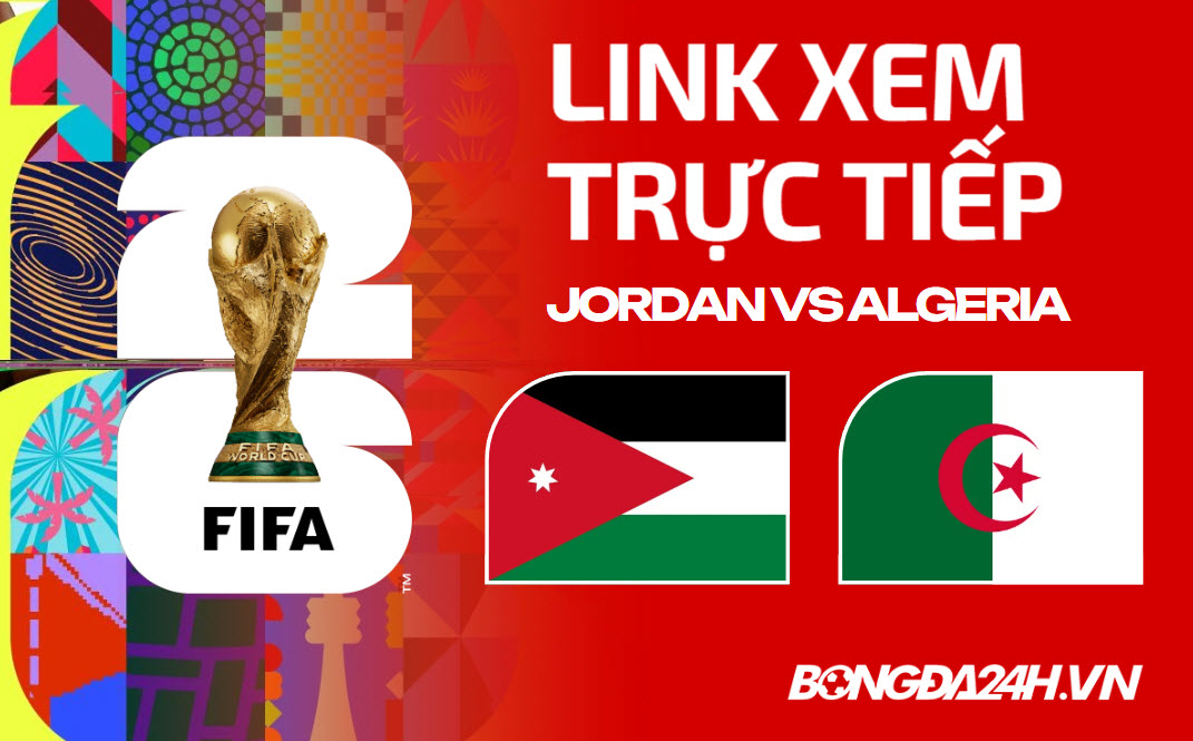 Link xem trực tiếp Jordan vs Algeria