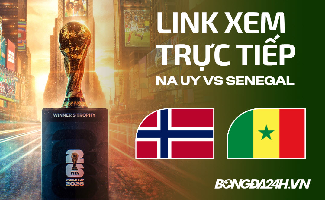 Link xem trực tiếp Na Uy vs Senegal hôm nay