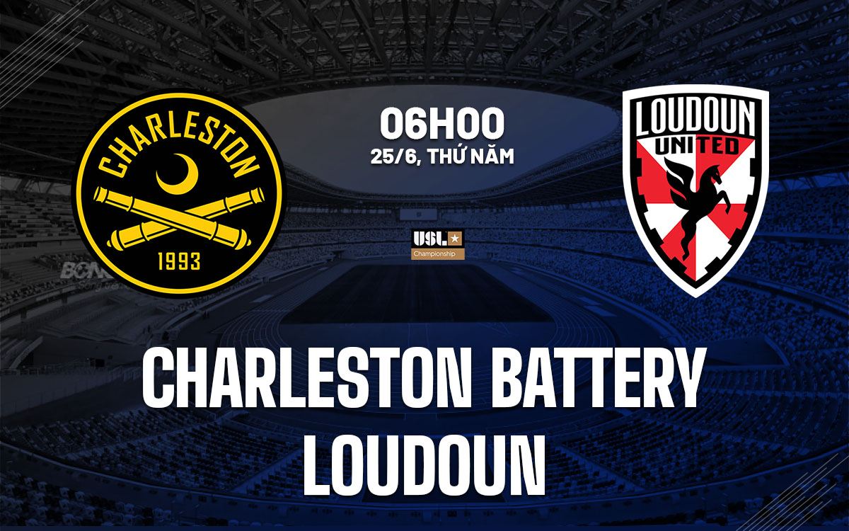 nhan dinh bong da du doan Charleston Battery vs Loudoun hang nhat my usl championship hom nay