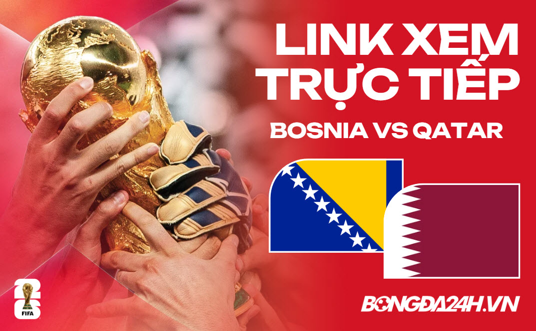 Link xem trực tiếp Bosnia vs Qatar