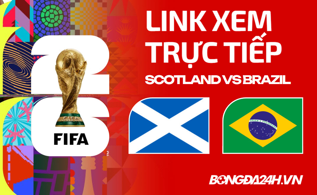 Scotland vs Brazil link xem trực tiếp trên VTV hôm nay