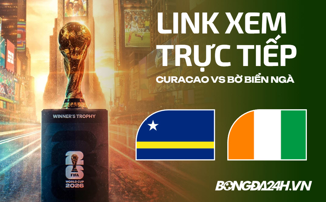 Link xem trực tiếp Curacao vs Bờ Biển Ngà 3h