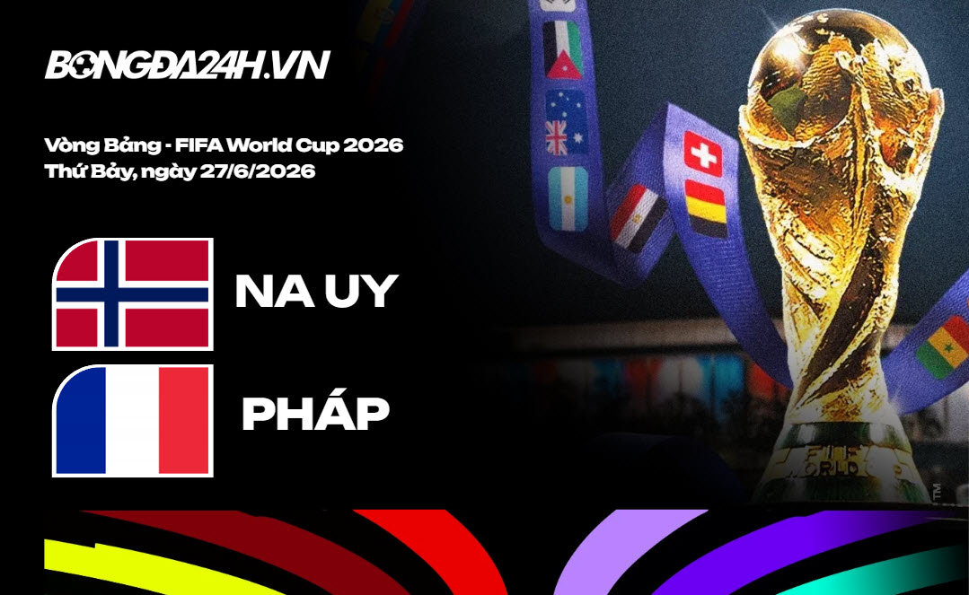 Đội hình Na Uy vs Pháp lúc 2h