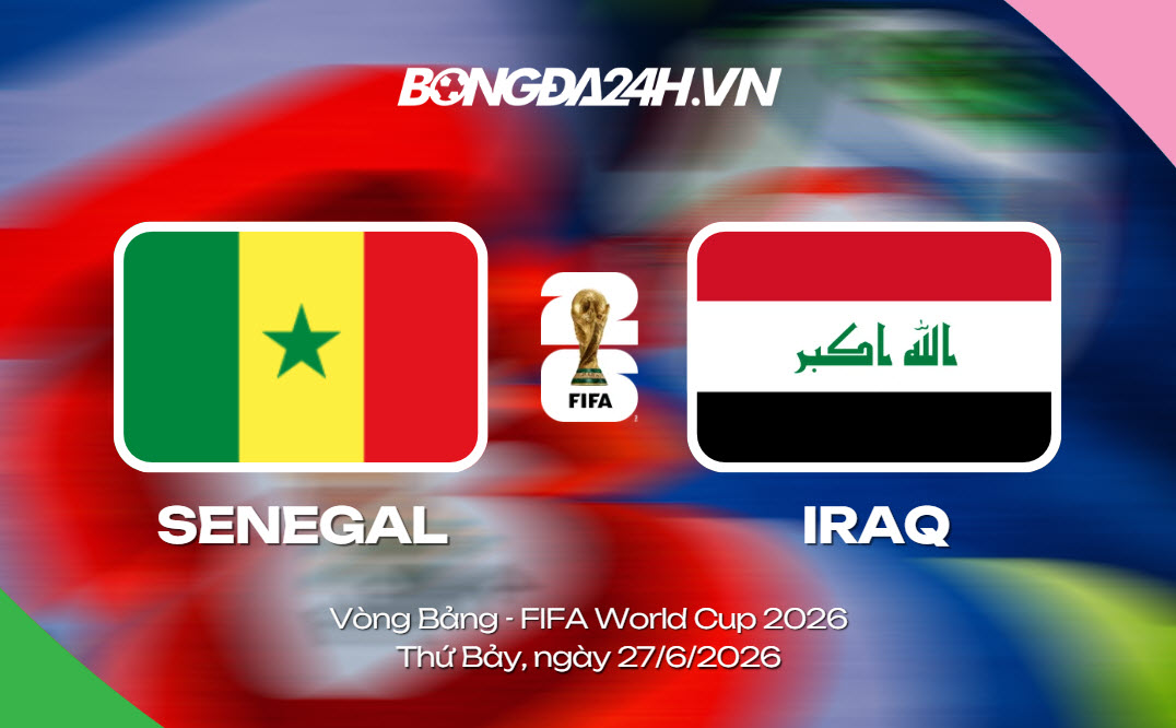Đội hình Senegal vs Iraq hôm nay