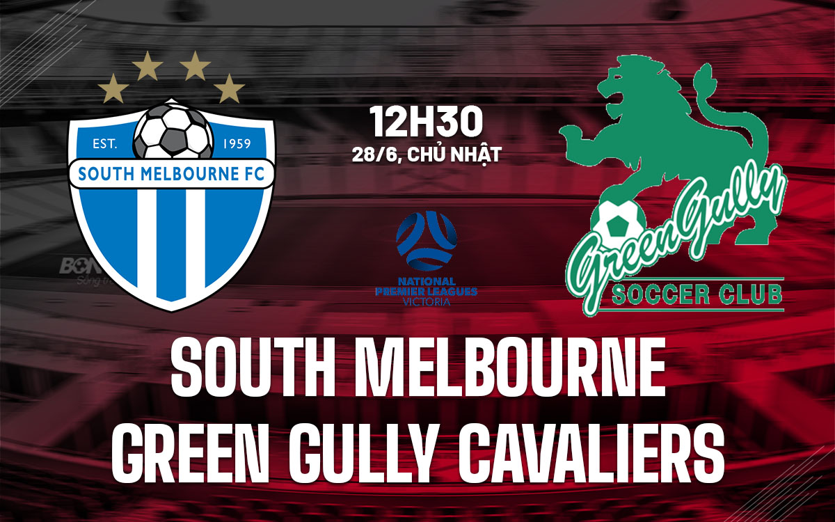 nhan dinh bong da du doan South Melbourne vs Green Gully Cavaliers hom nay