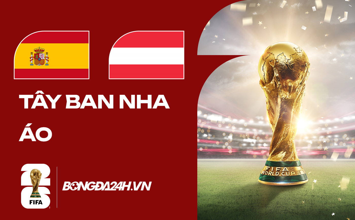Đội hình Tây Ban Nha vs Áo chính thức lúc 2h ngày 0307 1