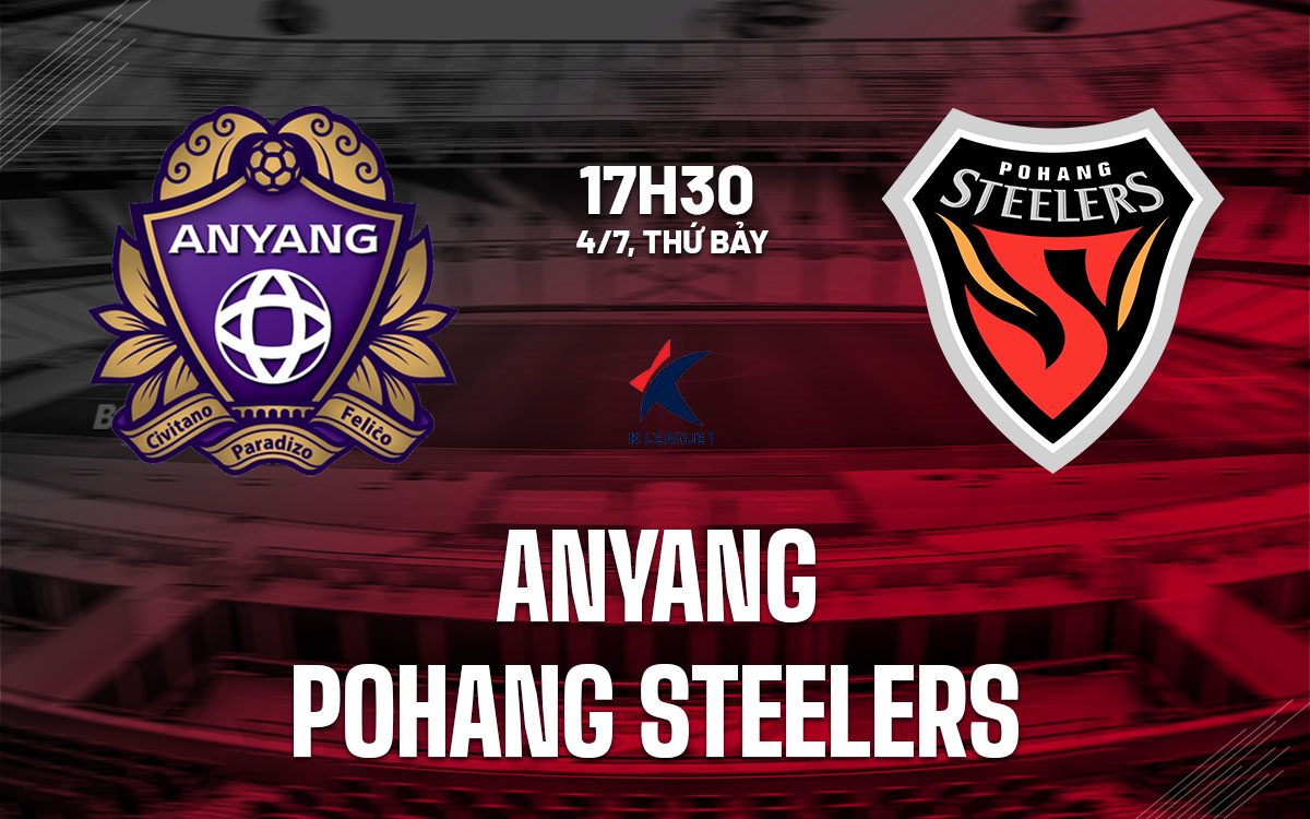 nhan dinh bong da du doan Anyang vs Pohang Steelers vdqg han quoc hom nay nhan dinh bong da du doan Anyang vs Pohang Steelers vdqg han quoc hom nay