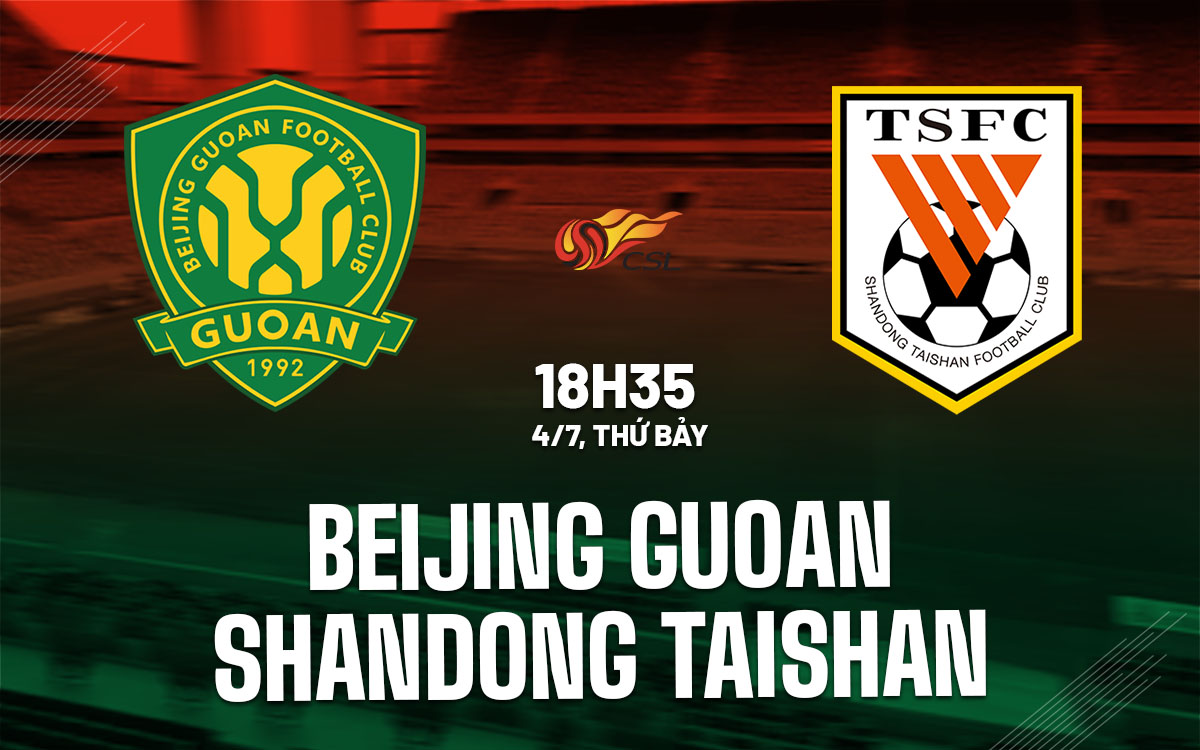 nhan dinh bong da du doan Beijing Guoan vs Shandong Taishan vdqg trung quoc hom nay