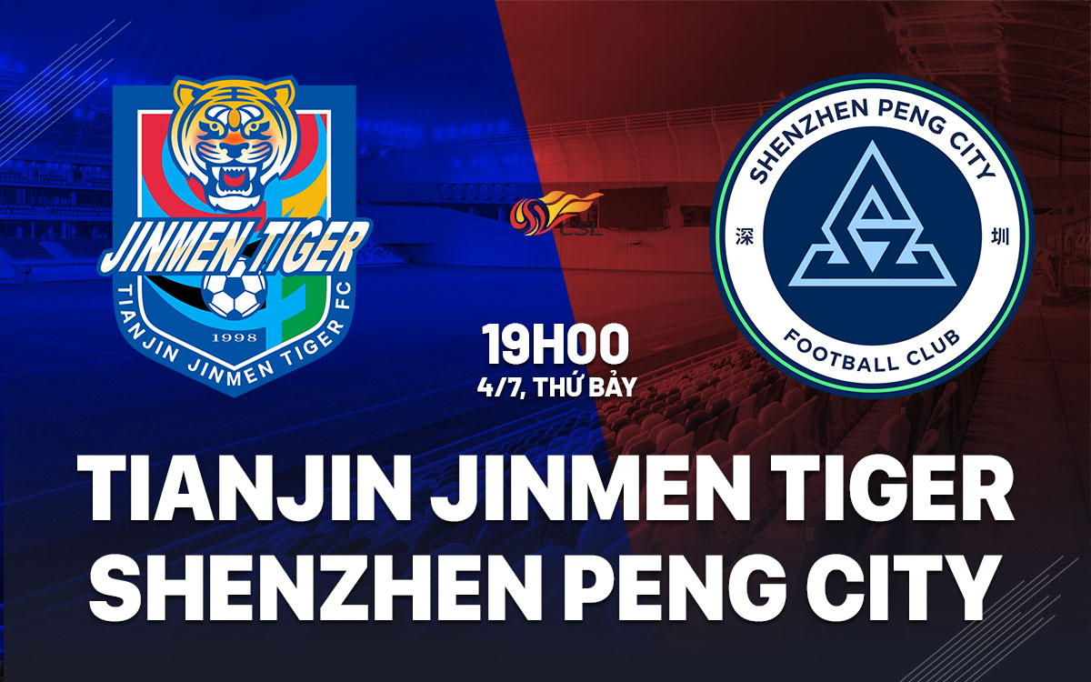 nhan dinh bong da du doan Tianjin Jinmen Tiger vs Shenzhen Peng City vdqg trung quoc hom nay