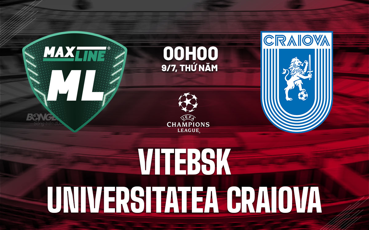 nhan dinh bong da du doan Vitebsk vs Universitatea Craiova cup c1 champions league hom nay