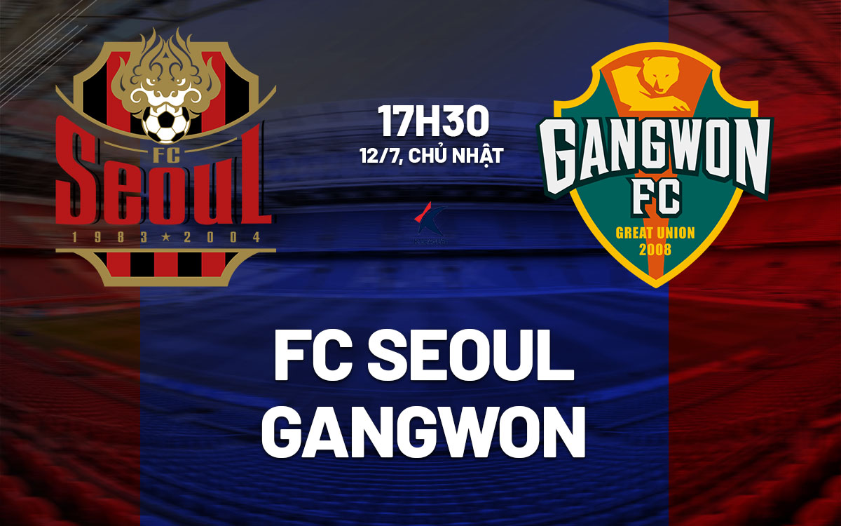 nhan dinh bong da du doan FC Seoul vs Gangwon vdqg han quoc hom nay nhan dinh bong da du doan FC Seoul vs Gangwon vdqg han quoc hom nay