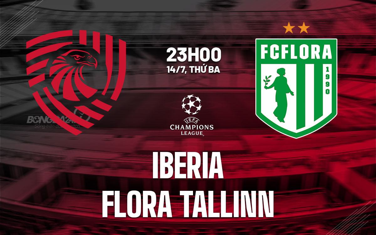 nhan dinh bong da du doan Iberia vs Flora Tallinn cup c1 chau au champions league hom nay