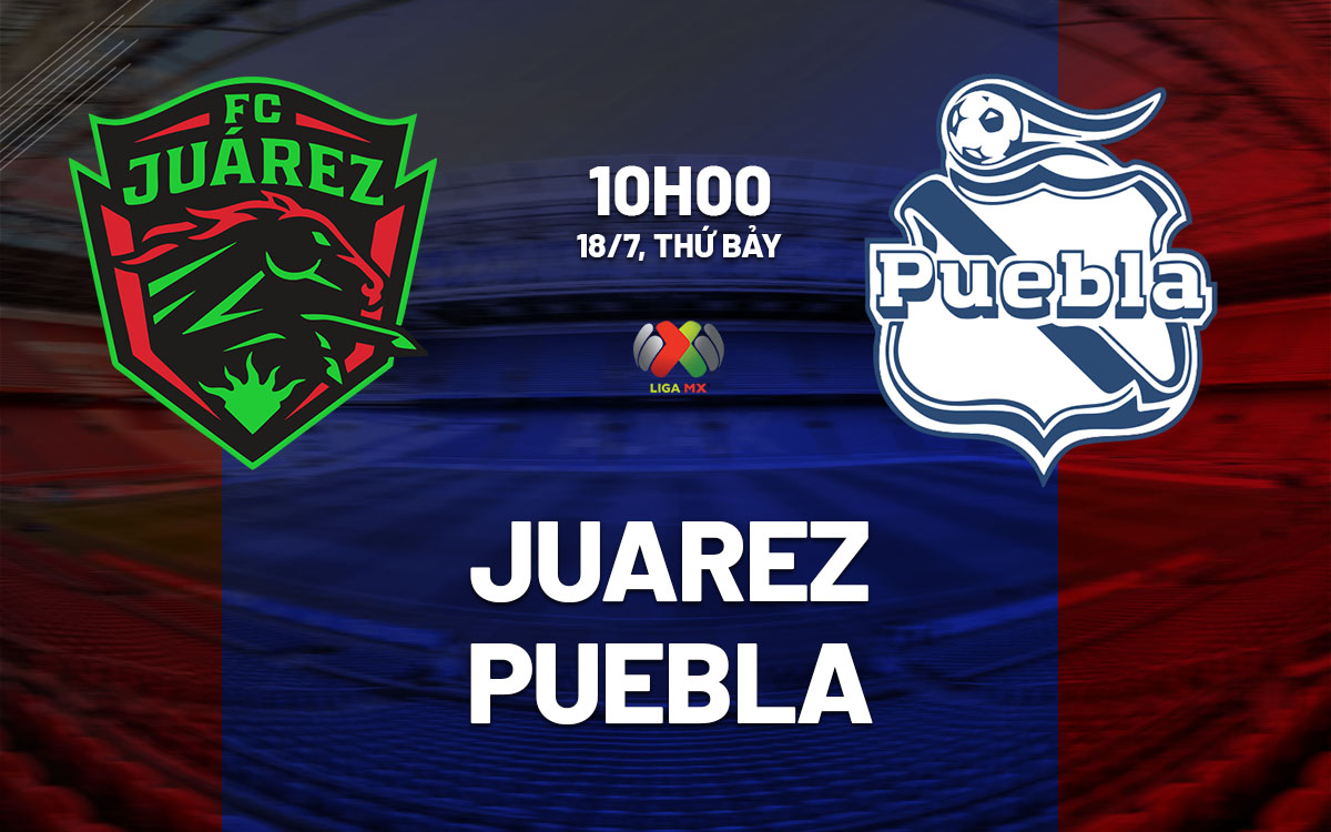 nhan dinh bong da du doan Juarez vs Puebla vdqg mexico hom nay