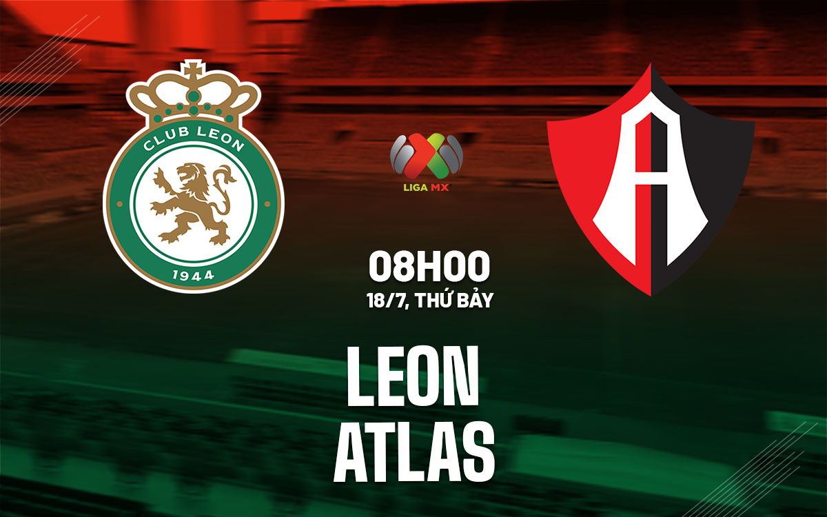 nhan dinh bong da du doan Leon vs Atlas vdqg mexico hom nay nhan dinh bong da du doan Leon vs Atlas vdqg mexico hom nay