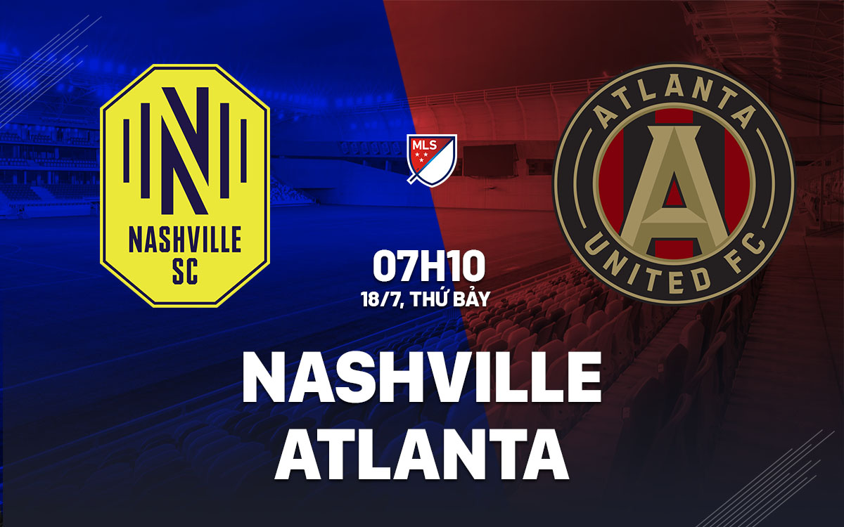 nhan dinh bong da du doan Nashville vs Atlanta nha nghe my mls hom nay