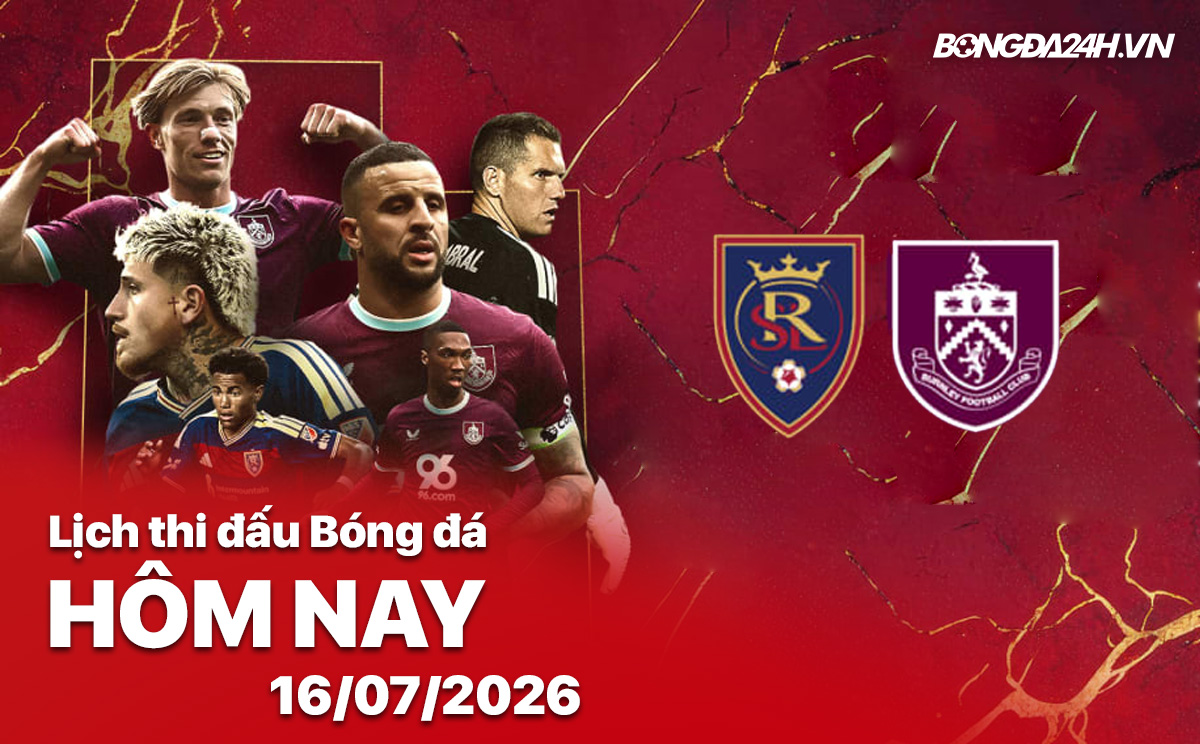 Lịch thi đấu bóng đá hôm nay 16/07/2026