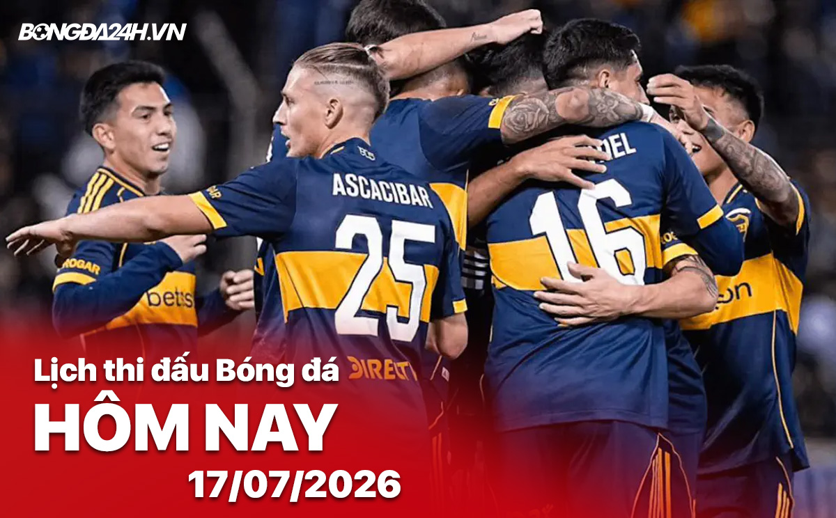 Lịch thi đấu bóng đá hôm nay 17/07/2026
