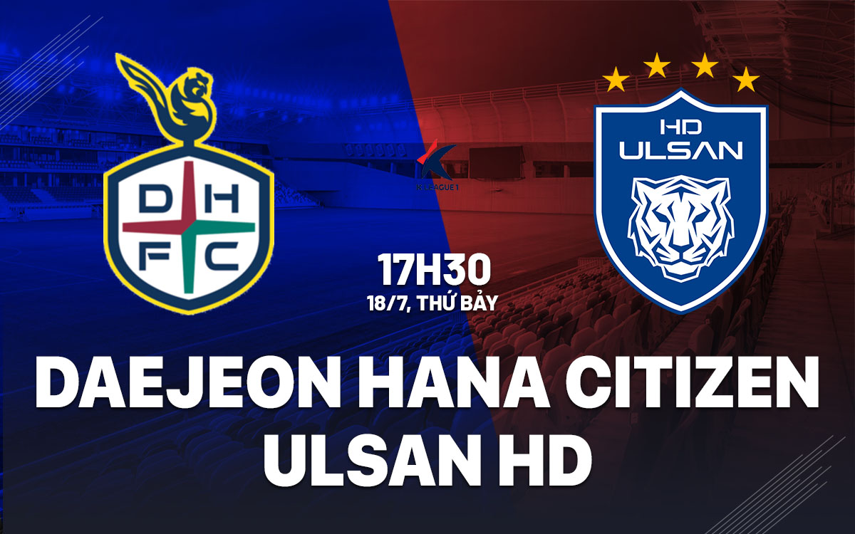 nhan dinh bong da du doan Daejeon Hana Citizen vs Ulsan HD vdqg han quoc hom nay