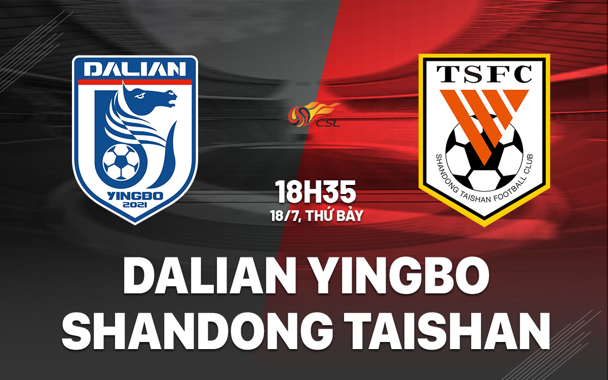 nhan dinh bong da du doan Dalian Yingbo vs Shandong Taishan vdqg trung quoc hom nay