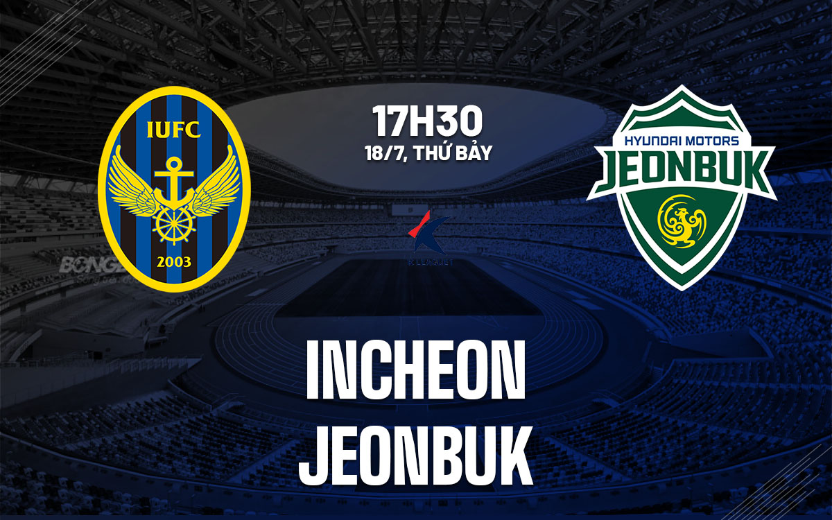 nhan dinh bong da du doan Incheon vs Jeonbuk vdqg han quoc hom nay